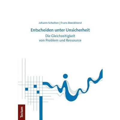 Abbildung von Entscheiden unter Unsicherheit: Die Gleichzeitigkeit von Problem und Ressource