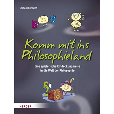 Abbildung von Komm mit ins Philosophieland: Eine spielerische Entdeckungsreise in die Welt der Philosophie