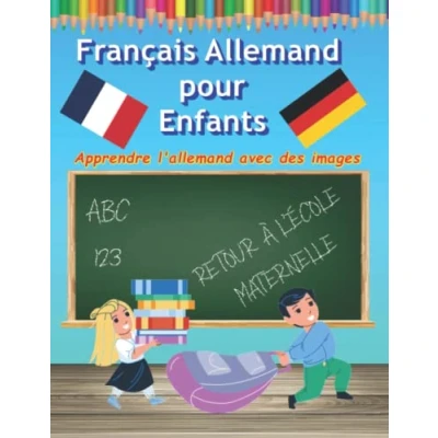 Abbildung von Apprendre l&#039;allemand en français pour débutants Enfants avec des images à dessiner et apprendre: Langue étrangère les tout petits Dictionnaire premiers mots allemand (Fremdsprache)