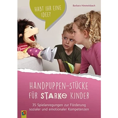Abbildung von Handpuppen Stücke für starke Kinder. 35 Spielanregungen zur Förderung sozialer und emotionaler Kompetenzen