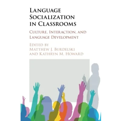 Abbildung von Language Socialization in Classrooms: Culture, Interaction, and Development