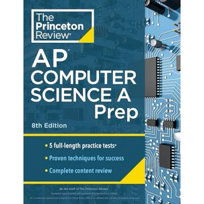 Abbildung von Princeton Review AP Computer Science A Prep, 8th Edition: 5 Practice Tests + Complete Content Strategies &amp; Techniques (College Test Preparation)