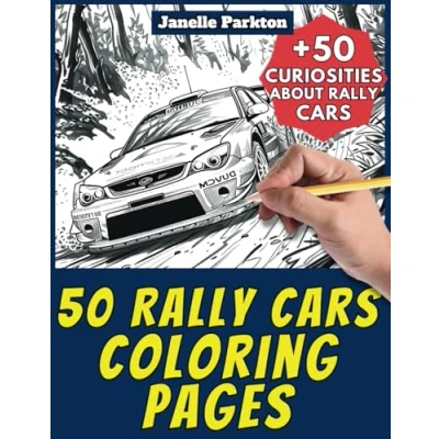 Abbildung von 50 Rally Cars Coloring Pages Book for Kids and Adults: +50 Amazing Facts about Cars. Children Grown Ups. Color Learn with Janelle Vehicles Vol. 63
