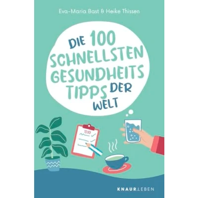 Abbildung von Die 100 schnellsten Gesundheitstipps der Welt