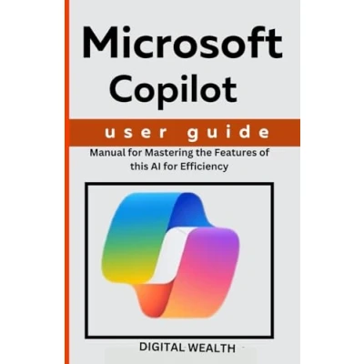 Abbildung von Microsoft Copilot User Guide: Manual for Mastering the Features of this AI Efficiency