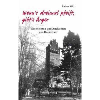 Abbildung von Wenn&#039;s dreimal pfeift, gibt&#039;s Ärger Geschichten und Anekdoten aus Darmstadt