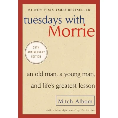 Abbildung von Tuesdays with Morrie: An Old Man, a Young and Life&#039;s Greatest Lesson, 25th Anniversary Edition