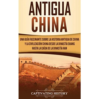 Abbildung von antigua China: Una guía fascinante sobre la historia de china y civilización desde dinastía Shang hasta caída Han