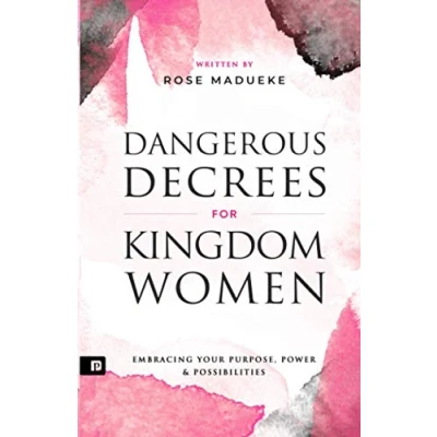 Abbildung von Dangerous Decrees for Kingdom Women: Embracing your Power, Purpose &amp; Possibilities (Spiritual Warfare Prayers)
