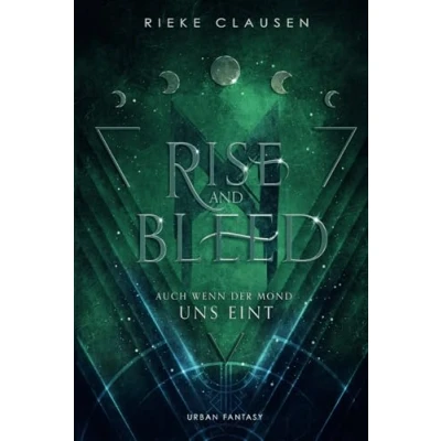 Abbildung von Rise and Bleed: Auch wenn der Mond uns eint (Winchester Dilogie, Band 2)