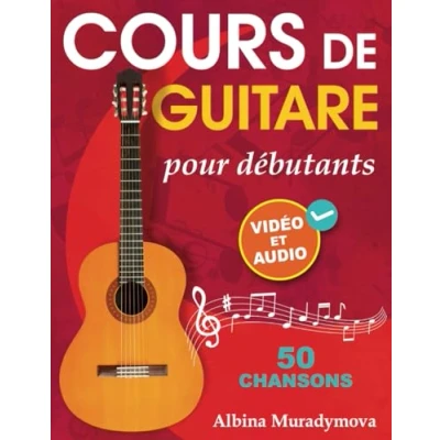 Abbildung von Cours de guitare pour débutants + Vidéo et Audio: Comment jouer la les enfants, adolescents adultes en 50 chansons