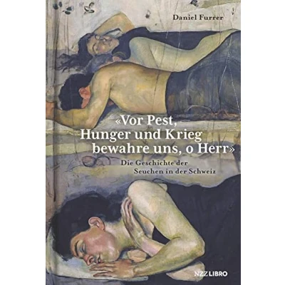 Abbildung von «Vor Pest, Hunger und Krieg bewahre uns, o Herr»: Die Geschichte der Seuchen in Schweiz
