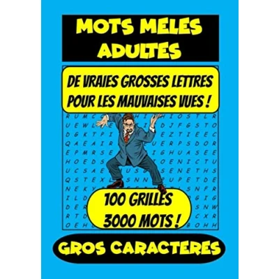 Abbildung von Mots MELES Adultes De Vraies Grosses Lettres Pour les Mauvaises vues ! 100 Grilles 3000 Gros Caractères: mêlés Pêle ... Grand Format A4 Solutions Fournies