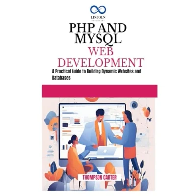 Abbildung von PHP and MYSQL WEB DEVELOPMENT: A Practical Guide to Building Dynamic Websites Databases