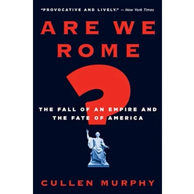 Abbildung von Are We Rome?: the Fall of an Empire and Fate America