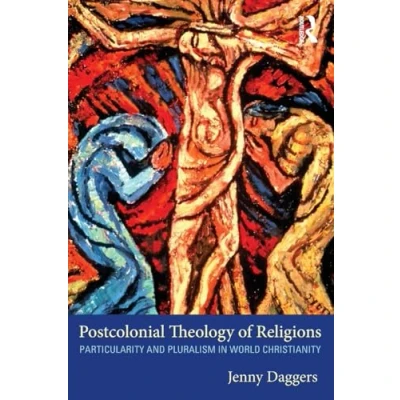 Abbildung von Postcolonial Theology of Religions: Particularity and Pluralism in World Christianity