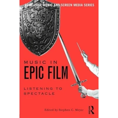 Abbildung von Music in Epic Film: Listening to Spectacle (Routlede and Screen Media)
