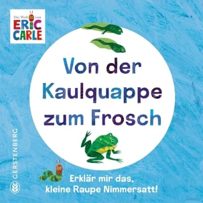 Abbildung von Von der Kaulquappe zum Frosch: Erklär mir das, kleine Raupe Nimmersatt!