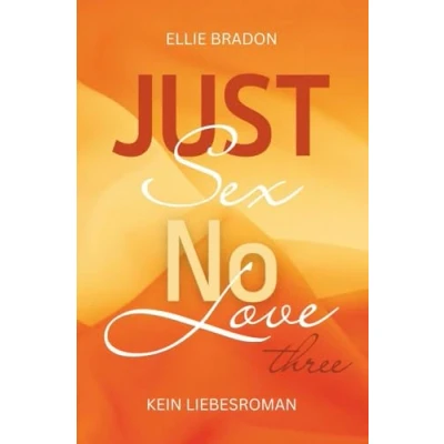 Abbildung von JUST SEX NO LOVE 3: (K)ein Liebesroman (Love Reihe)