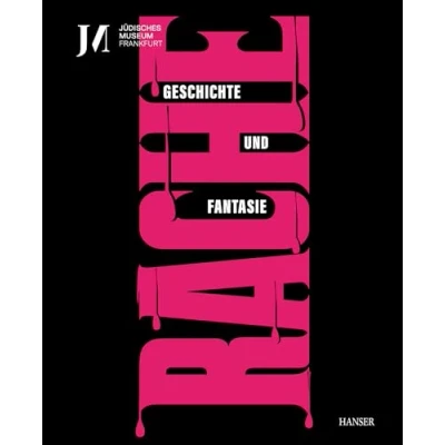 Abbildung von Rache. Geschichte und Fantasie (dt. Ausgabe): Begleitband zur Ausstellung im Jüdischen Museum Frankfurt