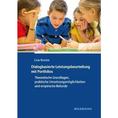 Abbildung von Dialogbasierte Leistungsbeurteilung mit Portfolios: Theoretische Grundlagen, praktische Umsetzungsmöglichkeiten und empirische Befunde