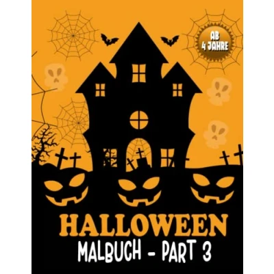 Abbildung von Halloween Malbuch Part 3 ab 4 Jahre: Ausmalbuch für Kinder verschiedene Motive zum Gruseln Jungen und Mädchen