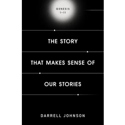 Abbildung von The Story That Makes Sense Of Our Stories: Genesis 1 11