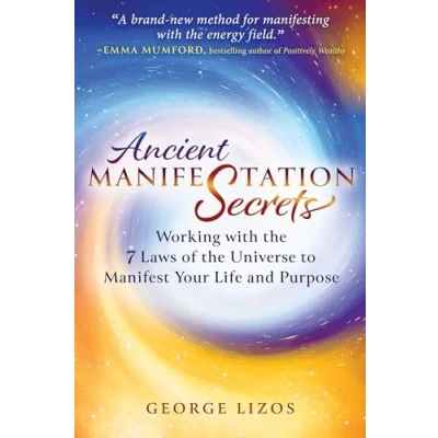 Abbildung von Ancient Manifestation Secrets: Working with the 7 Laws of Universe to Manifest Your Life and Purpose