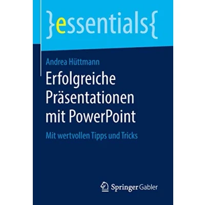 Abbildung von Erfolgreiche Präsentationen Mit PowerPoint: wertvollen Tipps und Tricks (essentials)