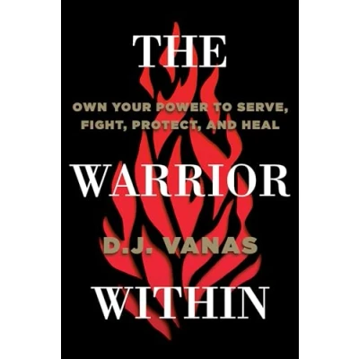 Abbildung von The Warrior Within: Own Your Power to Serve, Fight, Protect, and Heal