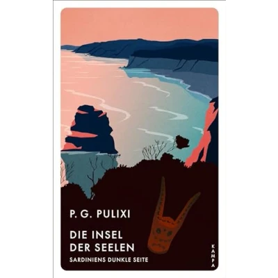 Abbildung von Die Insel der Seelen: Sardiniens dunkle Seite