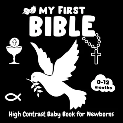 Abbildung von My First Bible, High Contrast Baby Book For Newborns, 0 12 Months: Black and White Visual Stimulation Images Babies Simple to Develop Eyesight