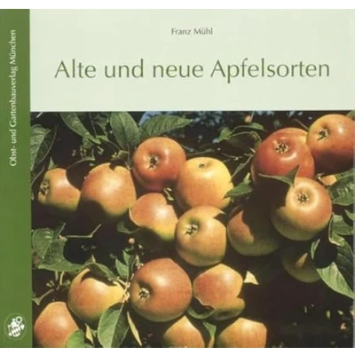 Abbildung von Alte und neue Apfelsorten: 325 Sorten: Altbewährte, alte, neue, Lokalsorten