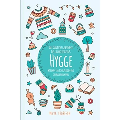 Abbildung von Hygge: Das Dänische Geheimnis des Glücklichseins: Wie man täglich zufrieden und gesund leben kann