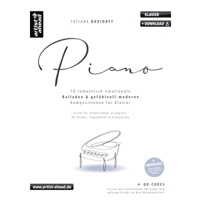 Abbildung von Piano: 18 romantisch emotionale Balladen &amp; gefühlvoll moderne Kompositionen für Klavier, leicht bis mittelschwer (inkl. QR Codes + Audio Download). Klaviernoten Kinder Erwachsene