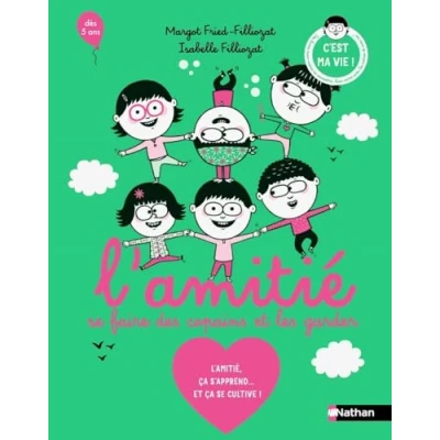 Abbildung von L&#039;amitié, se faire des copains Et les garder: ça s&#039;apprend... cultive !