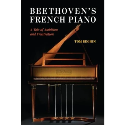 Abbildung von Beethoven&#039;s French Piano: A Tale of Ambition and Frustration