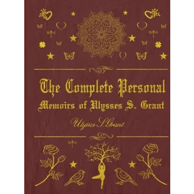 Abbildung von The Complete Personal Memoirs of Ulysses S. Grant: With original illustrations
