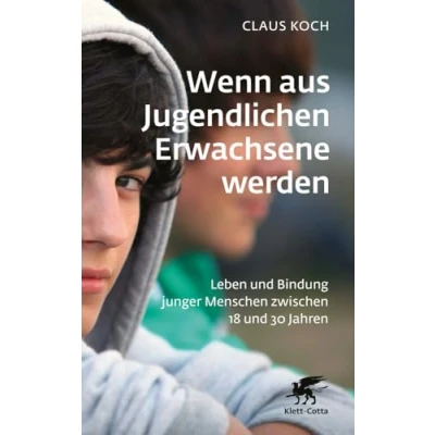Abbildung von Wenn aus Jugendlichen Erwachsene werden: Leben und Bindung junger Menschen zwischen 18 30 Jahren