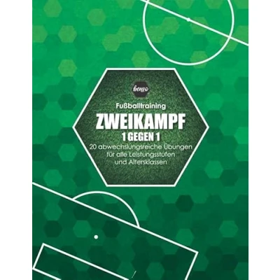 Abbildung von Fussballtraining Zweikampf 1 gegen 1: 20 abwechslungsreiche Übungen für alle Leistungsstufen und Altersklassen