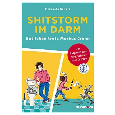Abbildung von Shitstorm im Darm: Gut leben trotz Morbus Crohn. der Ratgeber zum Blog &quot;Lieber Herr Crohn&quot;. Zertifiziert von Stiftung Gesundheit
