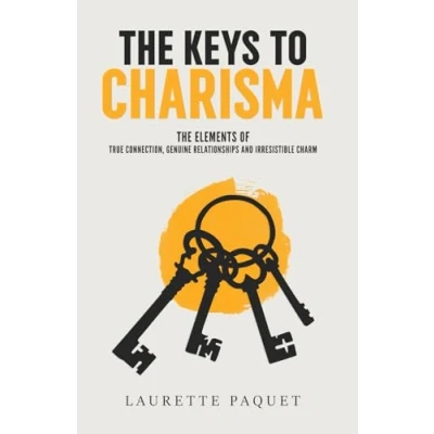 Abbildung von The Keys to Charisma: Elements of True Connection, Genuine Relationships, and Irresistible Charm