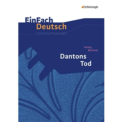 Abbildung von EinFach Deutsch Unterrichtsmodelle: Georg Büchner: Dantons Tod: Gymnasiale Oberstufe