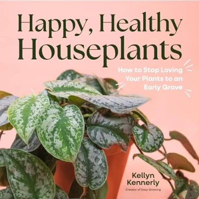 Abbildung von Happy, Healthy Houseplants: How to Stop Loving Your Plants an Early Grave