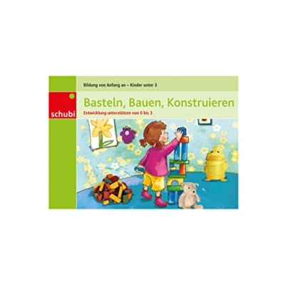Abbildung von Basteln, Bauen, Konstruieren: Entwicklung unterstützen von 0 bis 3