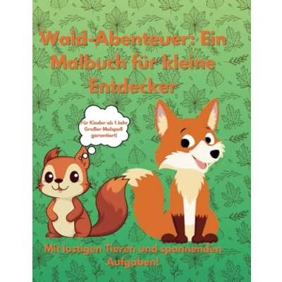 Abbildung von Wald Abenteuer: Ein Malbuch für kleine Entdecker: Mit lustigen Tieren und spannenden Aufgaben!