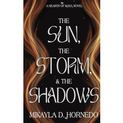 Abbildung von The Sun, Storm, &amp; Shadows: Hearts of Maya: Vol 1
