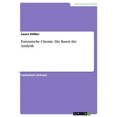 Abbildung von Forensische Chemie. Die Kunst der Analytik