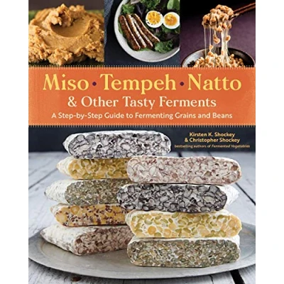 Abbildung von Miso, Tempeh, Natto &amp; Other Tasty Ferments: A Step by Guide to Fermenting Grains and Beans