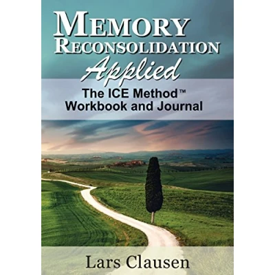 Abbildung von Memory Reconsolidation Applied The ICE Method Workbook and Journal